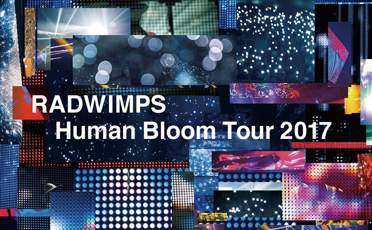 Human Bloom Tour 2017 – LUCKAND（ラカンド）